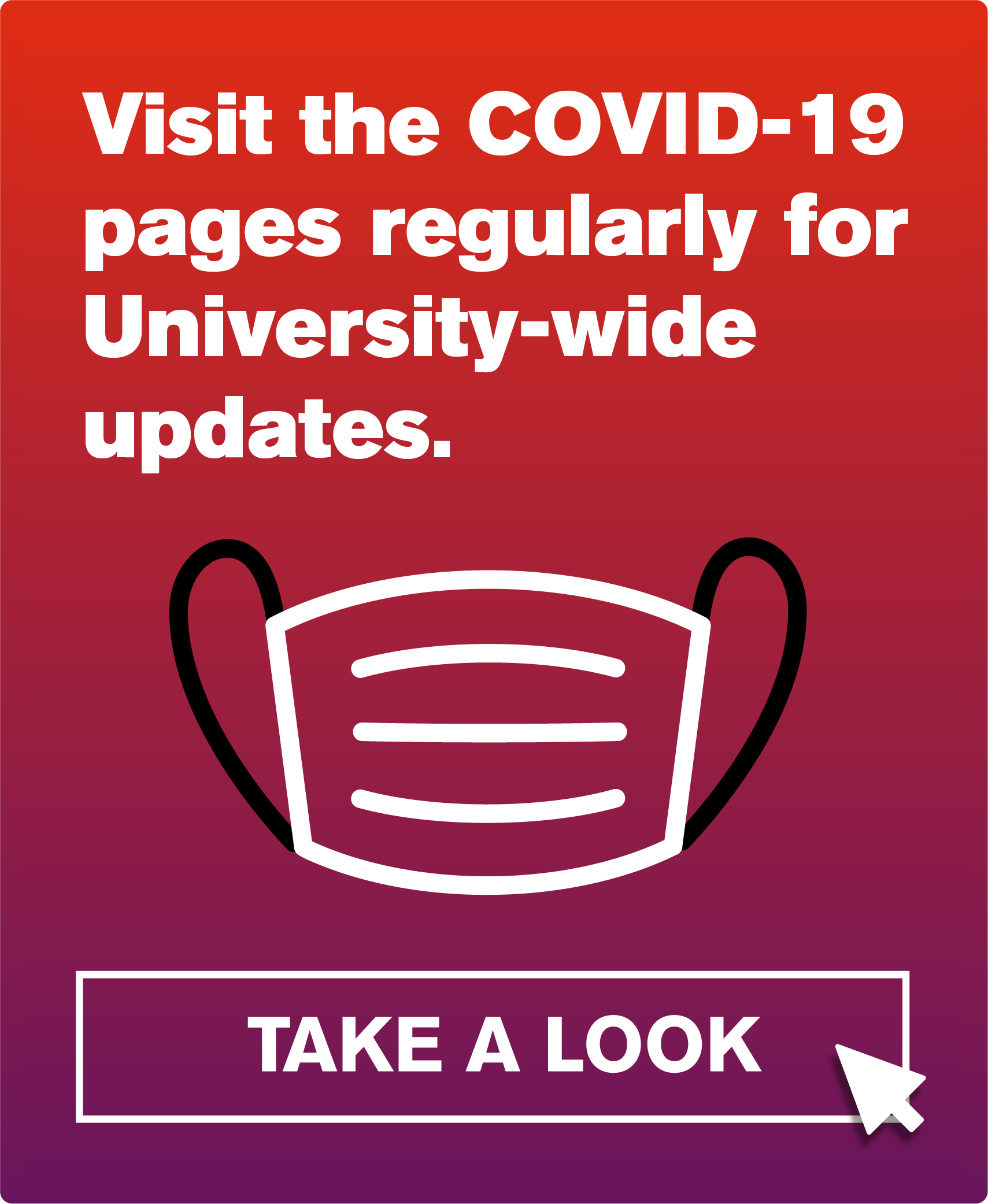 Button reads: Visit the COVID-19 pages regularly for University-wide updates